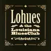 Lohues & The Louisiana Blues Club - Grip